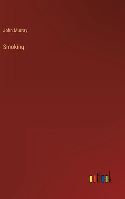 Smoking by Murray, John