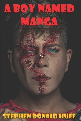 A Boy Named Manga by Huff, Stephen Donald