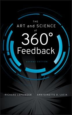 The Art and Science of 360 Degree Feedback by Lepsinger, Richard