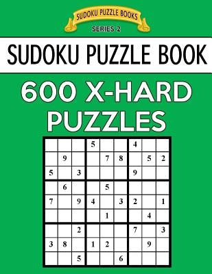 Sudoku Puzzle Book, 600 EXTRA HARD Puzzles: Single Difficulty Level For No Wasted Puzzles by Books, Sudoku Puzzle