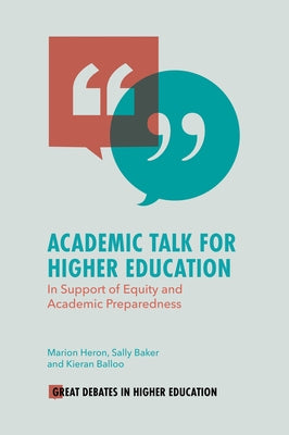 Academic Talk for Higher Education: In Support of Equity and Academic Preparedness by Heron, Marion