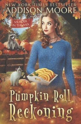 Pumpkin Roll Reckoning: Cozy Mystery by Moore, Addison
