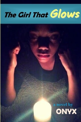 The Girl That Glows by Onyx