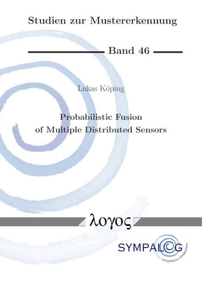 Probabilistic Fusion of Multiple Distributed Sensors by Koping, Lukas