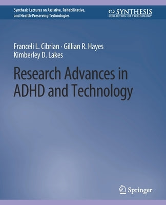 Research Advances in ADHD and Technology by Cibrian, Franceli L.