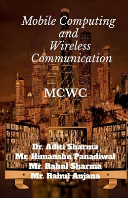 Mobile Computing and Wireless Communication by Aditi