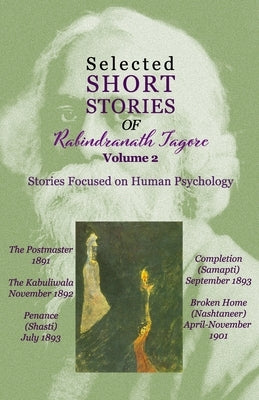 Selected Short Stories of Rabindranath Tagore Volume 2: Stories Focused on Human Psychology by Jahan, Ismat