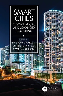 Smart Cities: Blockchain, AI, and Advanced Computing by Sharma, Bhisham