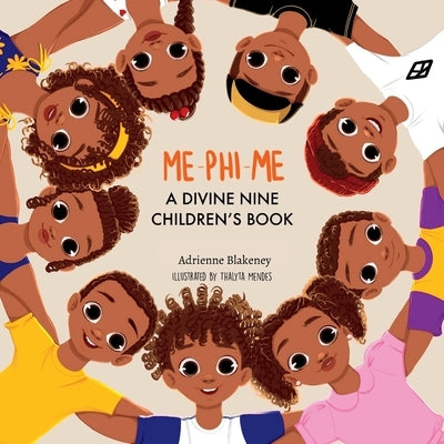 Me Phi Me: A Divine Nine Children's Book by Blakeney, Adrienne Drummond