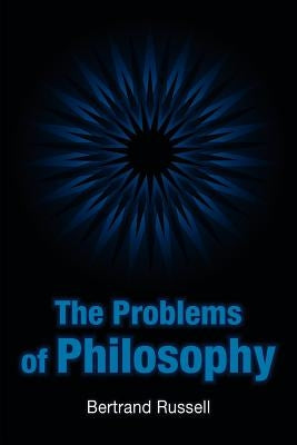The Problems of Philosophy by Russell, Bertrand