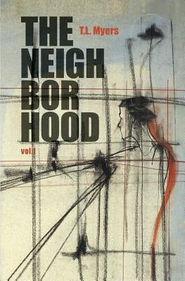 The Neighborhood by Myers, T. L.
