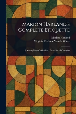 Marion Harland's Complete Etiquette by Harland, Marion