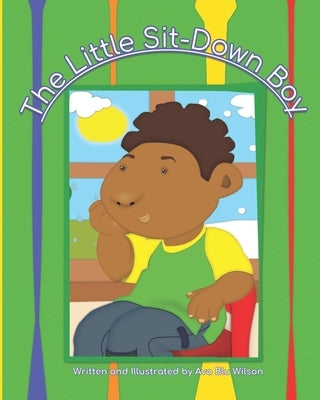 The Little Sit-Down Boy by Wilson, Ava Blu