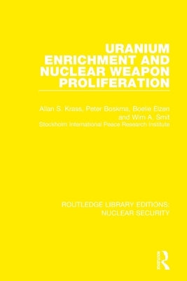 Uranium Enrichment and Nuclear Weapon Proliferation by Krass, Allan S.
