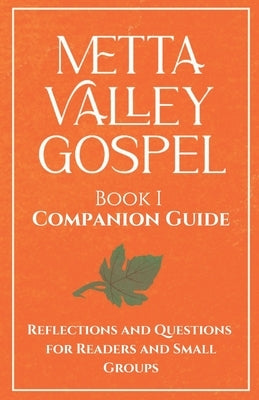 Metta Valley Gospel Book I Companion Guide: Reflections and Questions for Readers and Small Groups by Helton, Zachary