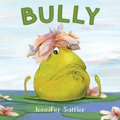Bully by Sattler, Jennifer