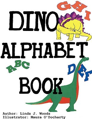 Dino-Alphabet Book by Woods, Linda J.