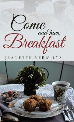 Come and Have Breakfast by Vermilya, Jeanette