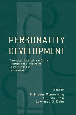 Personality Development: Theoretical, Empirical, and Clinical Investigations of Loevinger's Conception of Ego Development by Westenberg, P. Michiel