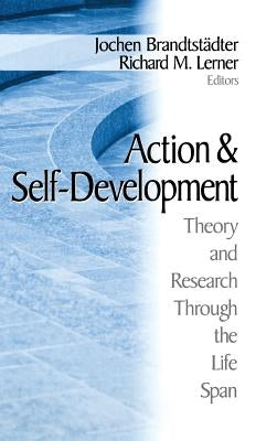 Action and Self-Development: Theory and Research Through the Lifespan by Brandtstadter, Jochen