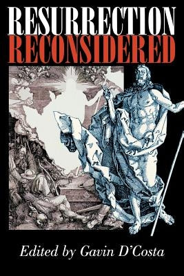 Resurrection Reconsidered by D'Costa, Gavin
