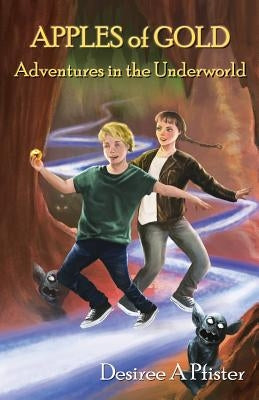 Apples of Gold: Adventures in the Underworld by Naskar, Amitabha
