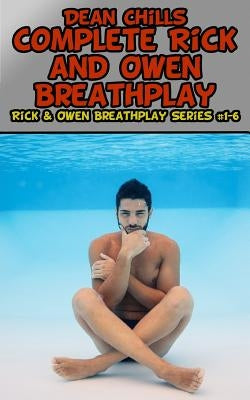 Complete Rick and Owen Breathplay by Chills, Dean