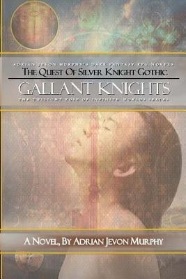 Gallant Knights: The Dynasty Realms III: Gallant Knights by Murphy, Adrian Jevon