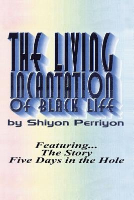 The Living Incantation of Black Life by Perriyon, Shiyon