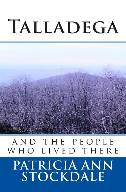 Talladega: and the people who lived there by Stockdale, Patricia Ann