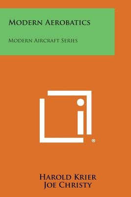 Modern Aerobatics: Modern Aircraft Series by Krier, Harold