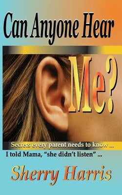 Can Anyone Hear Me? by Parker, Parice C.