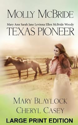 Molly McBride: Texas Pioneer, Large Print Edition by Casey, Cheryl