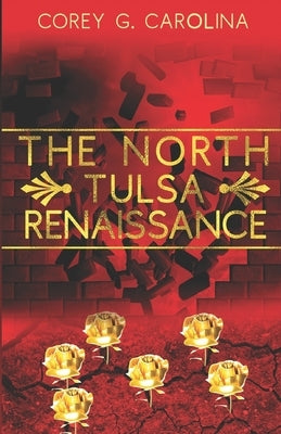 The North Tulsa Renaissance by Carolina, Corey