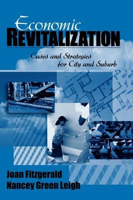 Economic Revitalization: Cases and Strategies for City and Suburb by Fitzgerald, Joan