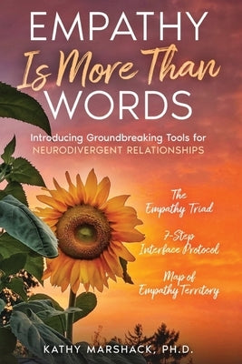 Empathy Is More Than Words: Introducing Groundbreaking Tools for NeuroDivergent Relationships ("ASPERGER SYNDROME" & Relationships: (Five books to ... by Marshack, Kathy