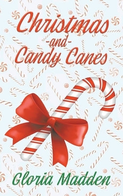 Christmas and Candy Canes by Madden, Gloria