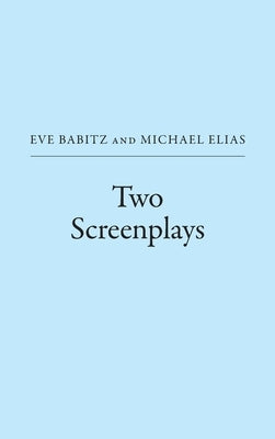 Two Screenplays by Babitz, Eve