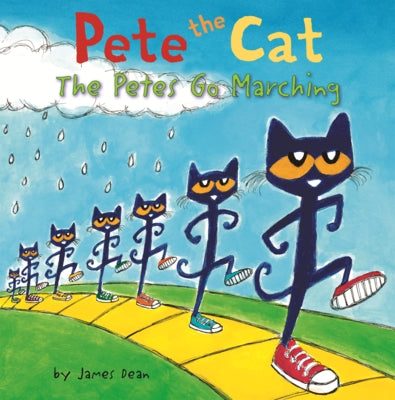 Pete the Cat: The Petes Go Marching by Dean, James