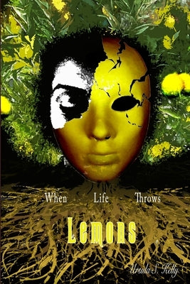 When Life Throws Lemons by Kelly, Ursula