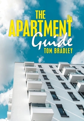 The Apartment Guide by Bradley, Tom
