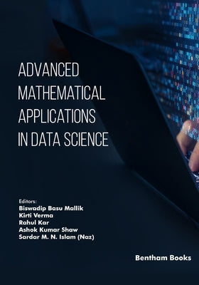 Advanced Mathematical Applications in Data Science by Verma, Kirti