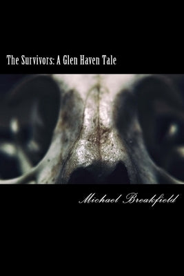 The Survivors: A Glen Haven Tale by Breakfield, Michael