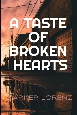 A Taste of Broken Hearts by Lorenz, Parker