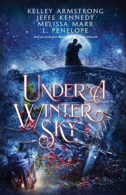 Under a Winter Sky: a Midwinter Holiday Anthology by Kennedy, Jeffe