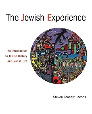 The Jewish Experience: An Introduction to Jewish History and Jewish Life by Jacobs, Steven Leonard
