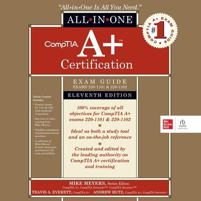 Comptia A+ Certification All-In-One Exam Guide, Eleventh Edition (Exams 220-1101 & 220-1102) by Everett, Travis A.