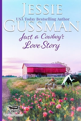 Just a Cowboy's Love Story by Gussman, Jessie