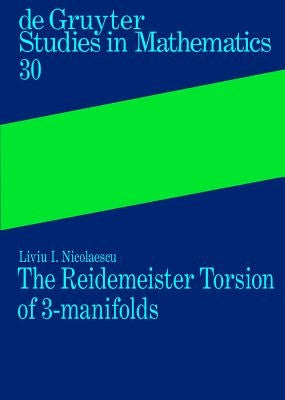 The Reidemeister Torsion of 3-Manifolds by Nicolaescu, Liviu I.