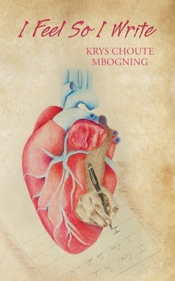 I Feel So I Write by Mbogning, Krys Choute